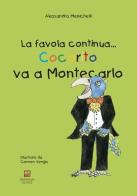 Cocorito va a Montecarlo. La favola continua... di Alessandra Menichelli edito da Morphema Editrice