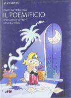 Il poemificio, manualetto per farsi versi d'artificio di Paolo Gentiluomo edito da Edizioni D'If