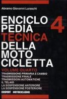 Enciclopedia tecnica della motocicletta vol.4 di Abramo G. Luraschi edito da Edisport Editoriale