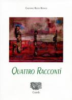 Quattro racconti di Gaetano Rizzo Repace edito da Corab