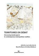 Territoires en débat. Discussing landscape(s) in contemporary metropolitan realities. Ediz. bilingue edito da Professionaldreamers