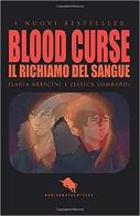 Blood curse. Il richiamo del sangue di Ilaria Brescini, Jessica Lombardi edito da How2