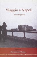 Viaggio a Napoli di Ernesto Grassi edito da Stamperia del Valentino