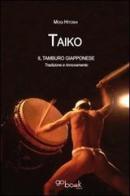 Taiko. I tamburi giapponesi di Hitoshi Mogi edito da Go Book