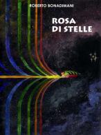 Rosa di stelle. Ediz. illustrata di Roberto Bonadimani edito da Dada Editore