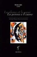 La plume et le coeur. Antologia bilingue della poesia francofona. Ediz. italiana e francese edito da Ass. Culturale Aljon