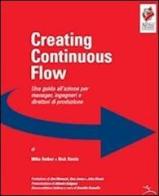 Creating continuous flow. Una guida all'azione per manager, ingegneri e direttori di produzione di Mike Rother, Rick Harris edito da CUOA Lean Enterprise Center