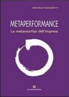 Metaperformance. La metamorfosi dell'impresa di Michele Munaretti edito da INTERSCIENZE
