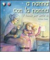 A nanna con la nonna. Ediz. italiana e inglese di Anna Tunesi edito da Noirmoon Editore