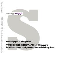 «The Doors». The Doors in direzione del prossimo whiskey bar di Giuseppe Calogiuri edito da I quaderni del Bardo