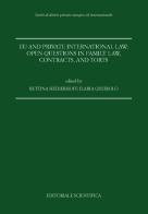 Eu and private international law: open questions in family law, contracts, and torts edito da Editoriale Scientifica
