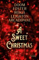 A sweet Christmas di Erin Doom, A.J. Foster, Rokia edito da Magazzini Salani