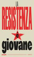 La resistenza è giovane di Giuseppe Civati, Serena D'Angelo, Stefano Catone edito da People