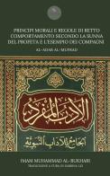 Principi morali e regole di retto comportamento secondo la Sunna del profeta e l'esempio dei compagni. Adab al-Mufrad di Muhammad Al-Bukhari edito da Tawasul Europe