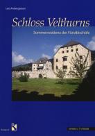 Schloss Velthurns. Sommerresidenz der Furstbischofe. Ediz. illustrata di Leo Andergassen edito da Schnell & Steiner
