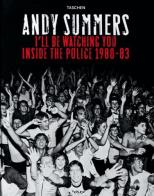 I'll be watching you. Inside the Police 1980-83. Ediz. inglese, francese e tedesca di Andy Summers edito da Taschen
