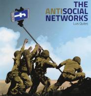 The antisocial networks. Ediz. inglese, spagnola, francese e italiana di Luis Quiles edito da Spaceman Project