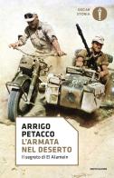 L' armata nel deserto. Il segreto di El Alamein di Arrigo Petacco edito da Mondadori