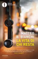 La vita di chi resta di Matteo B. Bianchi edito da Mondadori