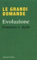 Evoluzione di Francisco J. Ayala edito da edizioni Dedalo