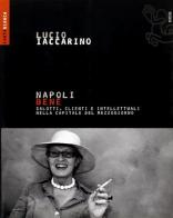 Napoli bene. Salotti, clienti e intellettuali nella capitale del mezzogiorno di Lucio Iaccarino edito da Futura