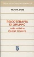 Psicoterapia di gruppo nelle malattie mentali croniche di Walter N. Stone edito da Borla