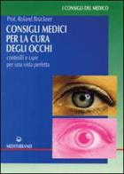 Consigli medici per la cura degli occhi di Roland Brückner edito da Edizioni Mediterranee
