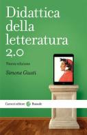 Didattica della letteratura 2.0. Nuova ediz. di Simone Giusti edito da Carocci
