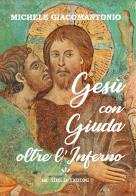 Gesù con Giuda: oltre l'Inferno di Michele Giacomantonio edito da ABC Sikelia