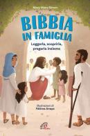 La Bibbia in famiglia. Leggerla, scoprirla, pregarla insieme. Ediz. illustrata di Mary Manz Simon edito da Paoline Editoriale Libri