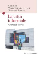 La città informale. Approcci teorici edito da Castelvecchi