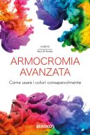 Armocromia avanzata. Come usare i colori consapevolmente di Samya Ilaria Di Donato edito da DIARKOS