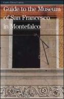 Guide to the Museum of San Francesco in Montefalco edito da Mondadori Electa