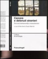 Carcere e detenuti stranieri. Percorsi trattamentali e reinserimento edito da Franco Angeli