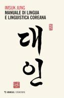 Manuale di lingua e linguistica coreana di Imsuk Jung edito da Mimesis