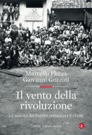 Il vento della rivoluzione. La nascita del Partito comunista italiano di Marcello Flores, Giovanni Gozzini edito da Laterza