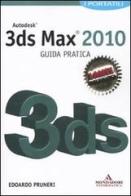 Autodesk 3ds Max 2010. Guida pratica di Edoardo Pruneri edito da Mondadori Informatica