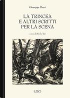 La trincea e altri scritti per la scena di Giuseppe Dessì edito da Ilisso