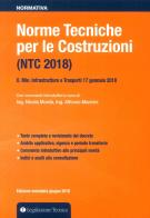 Norme tecniche per le costruzioni (NTC 2018). D. Min. Infrastrutture e Trasporti 17 gennaio 2018 edito da Legislazione Tecnica