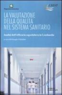 La valutazione della qualità nel sistema sanitario. Analisi dell'efficacia ospedaliera in Lombardia edito da Guerini e Associati