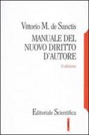 Manuale del nuovo diritto d'autore di Vittorio De Sanctis edito da Editoriale Scientifica