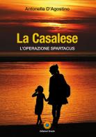 La casalese. L'operazione spartacus di Antonella D'Agostino edito da Eracle