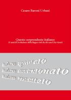 Questo sorprendente itanliano: 35 anni di evoluzione della lingua visti da chi non li ha vissuti di Cesare Baroni Urbani edito da Nuova Prhomos