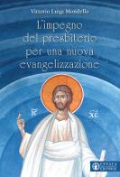 L' impegno del presbiterio per una nuova evangelizzazione di Vittorio Mondello edito da Effatà