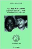Valdesi a Palermo. Il Centro diaconale «La Noce»: 40 anni di attività (1959-1999) di Franco Giampiccoli edito da Claudiana