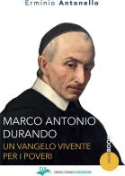 Marco Antonio Durando. Un vangelo vivente per i poveri di Erminio Antonello edito da CLV