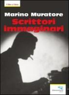 Scrittori immaginari di Marino Muratore edito da Liberodiscrivere edizioni