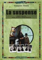 La suspense. Forme e modelli della tensione cinematografica di Giampiero Frasca edito da Audino