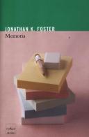 Memoria di Jonathan K. Foster edito da Codice