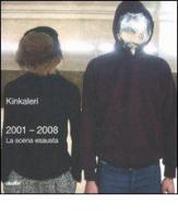2001-2008. La scena esausta di Kinkaleri edito da Ubulibri